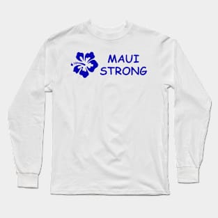Maui Strong Sticker, Maui Strong Lahaina Support Sticker, Lahaina Hawaii Wildfire Support Sticker, Aloha Lahaina, Waterproof Sticker Long Sleeve T-Shirt